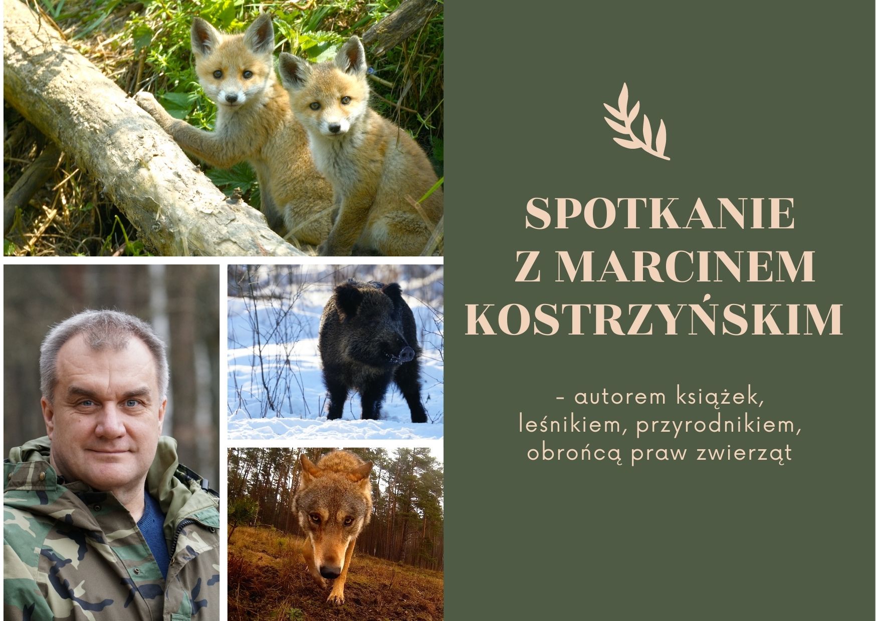 Spotkanie z Marcinem Kostrzyńskim  - autorem książek, leśnikiem, przyrodnikiem, obrońcą praw zwierząt