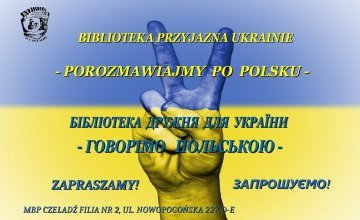Biblioteka Przyjazna Ukrainie - porozmawiajmy po polsku / Бібліотека дружня до України - поговоримо польською
