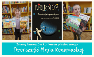 Wyniki konkursu Twórczość Marii Konopnickiej. Nawiązania plastyczne i literackie