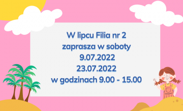 Filia nr 2 zaprasza w lipcu także w soboty