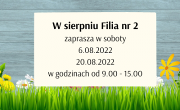 Filia nr 2 zaprasza w sierpniu także w soboty!