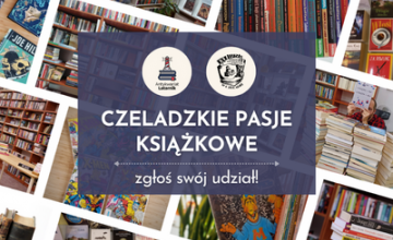 Zapraszamy do udziału w Czeladzkich pasjach książkowych!