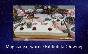 Magiczne otwarcie Biblioteki Głównej za nami