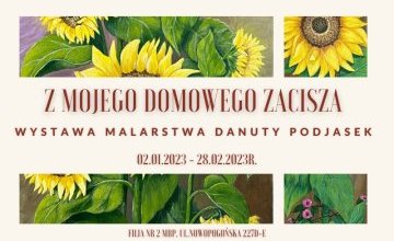 Z mojego domowego zacisza - wystawa malarstwa Danuty Podjasek