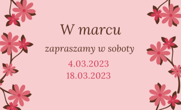 Zapraszamy w soboty w marcu