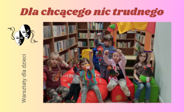 Dla chcącego nic trudnego