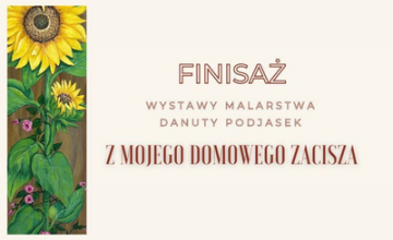Finisaż wystawy Z mojego domowego zacisza