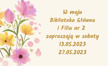 Zapraszamy w soboty w maju