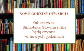 NOWE GODZINY OTWARCIA BIBLIOTEKI 