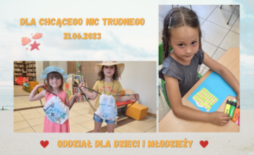 Czerwcowe zajęcia Dla chcącego nic trudnego w Oddziale dla Dzieci i Młodzieży