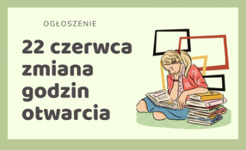 22 czerwca zmiana godzin otwarcia