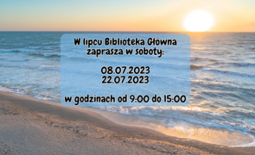 Biblioteka Główna zaprasza w lipcowe soboty