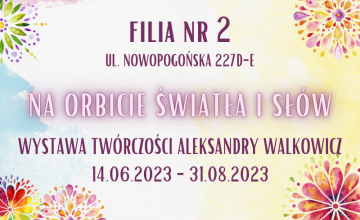 Na orbicie światła i słów - wystawa prac  Aleksandry Walkowicz