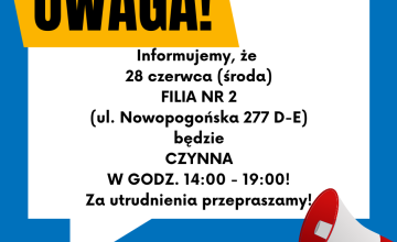 Filia nr 2 - zmiana godzin otwarcia w dniu 28 czerwca!