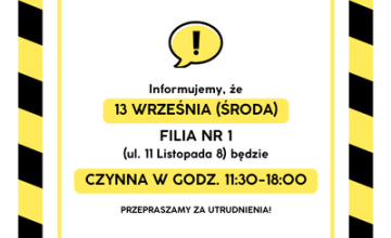 Zmiana godzin otwarcia Filii nr 1 w dniu 13.09.2023 roku