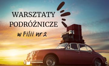 Warsztaty podróżnicze za nami