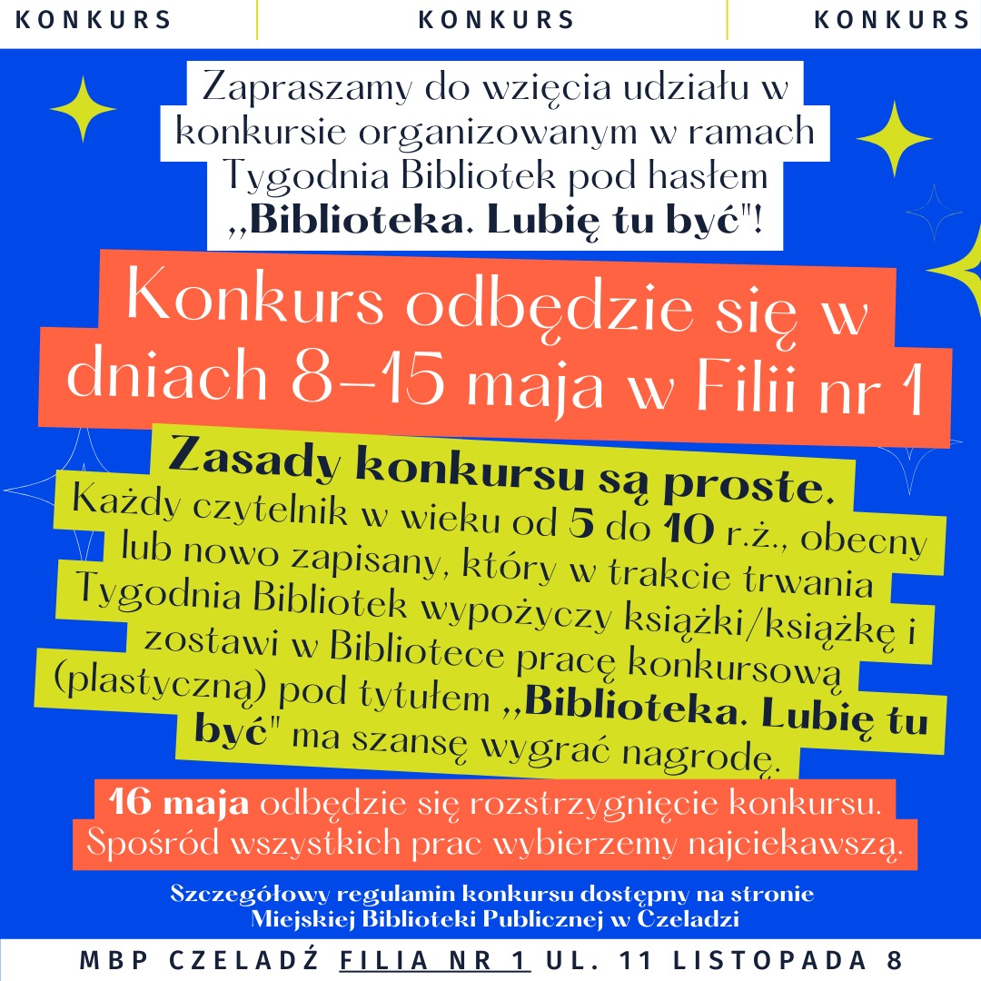 Zapraszamy do wzięcia udziału w konkursie organizowanym w ramach Tygodnia Bibliotek 2025 Biblioteka. Lubię tu być. Konkurs odbędzie się w dniach 8-15 maja w Filii nr 1